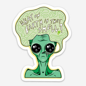 Colorful alien sticker with quirky text 'What on Earth is that smell?' - fun and unique vinyl decoration.
